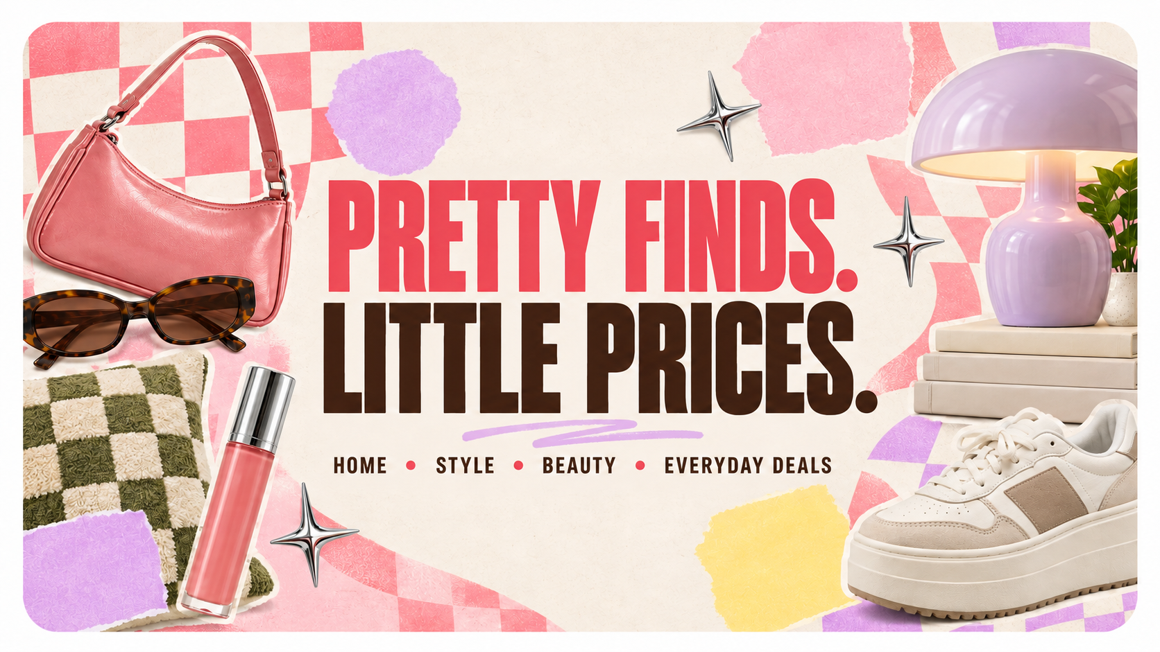 Pretty finds. Little prices. Home, style, beauty, everyday deals. A coral and cream checkerboard collage of a pink bag, sunglasses, lip gloss, a lilac lamp, and sneakers.